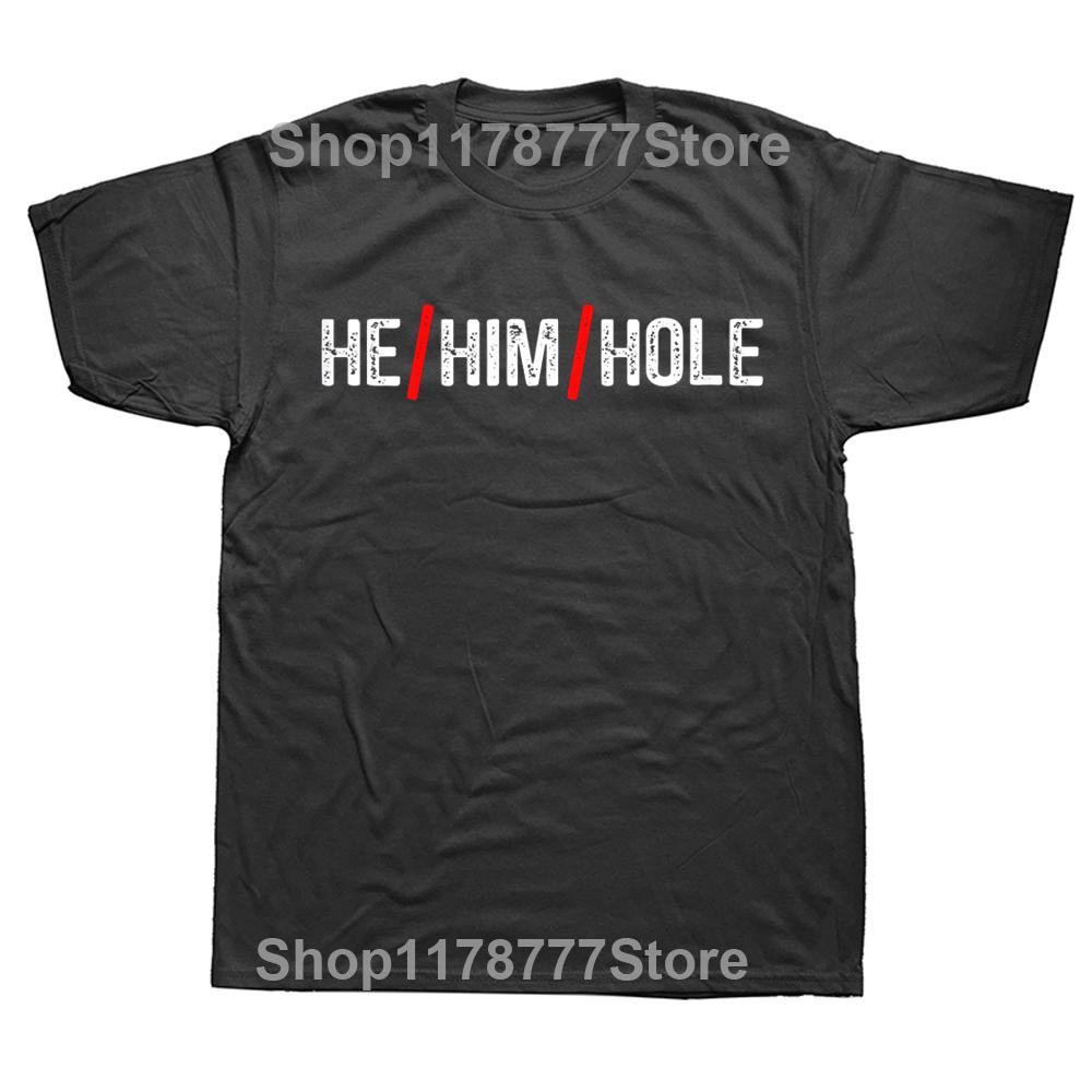 He Him Hole Cool Funny Sarcastic Valentines Day T Shirts Graphic Streetwear Short Sleeve Birthday Gifts Tshirt Mens Clothing