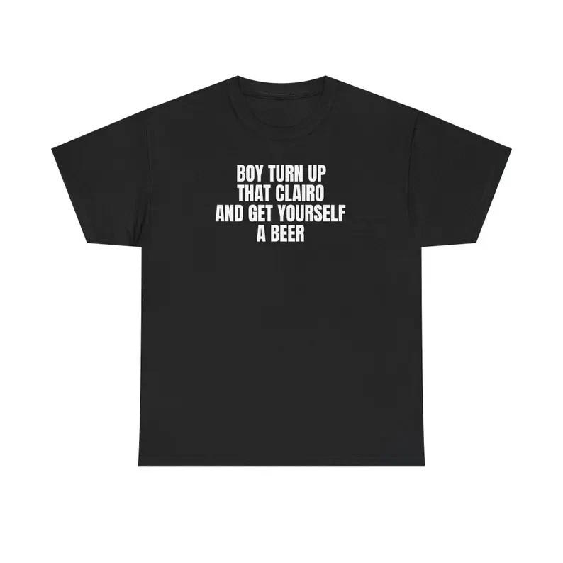 

Boy Turn That Clairo Up T-Shirt 3XL