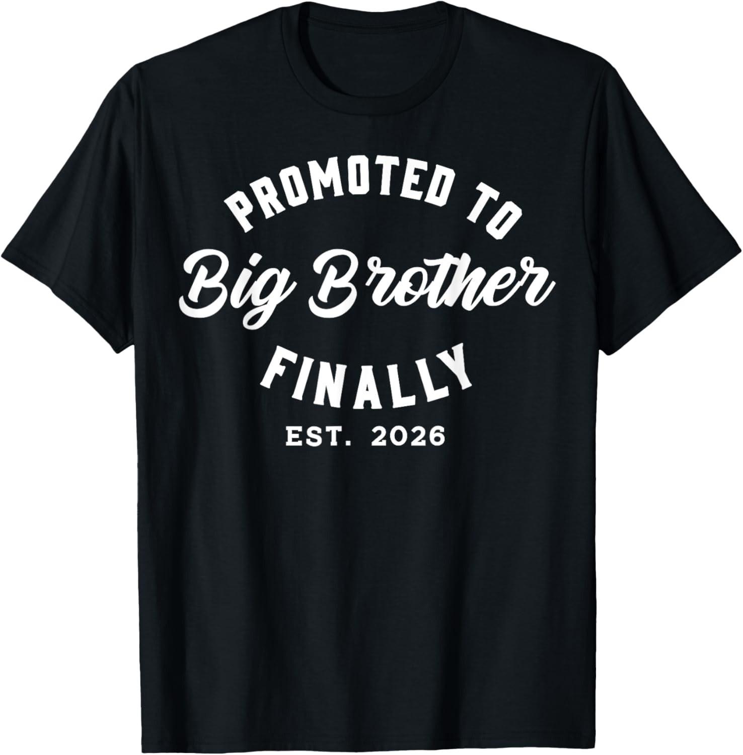 Promoted To Big Brother Finally 2026 Baby Announcement T-Shirt Mens Womens Tees Top  unisex T-Shirt Mens Womens Tees Top 4XL