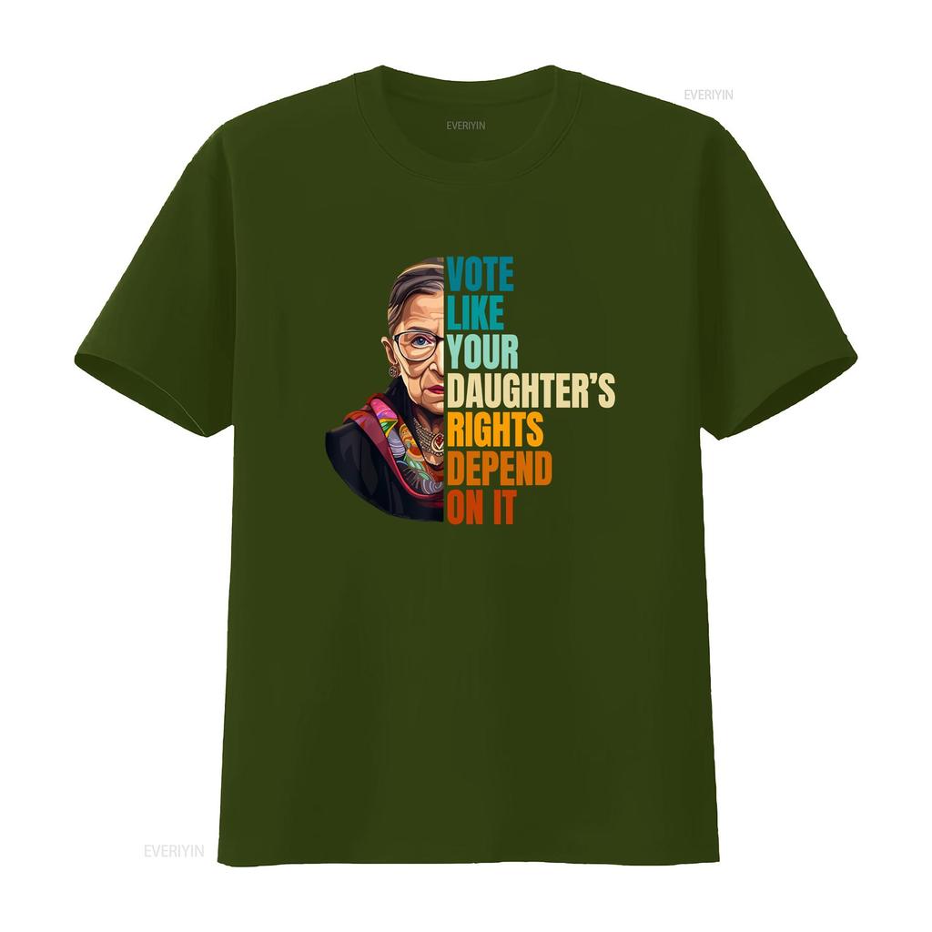 Vote Like Your Daughter s Rights Depend On It RBG Quote T Shirt vintage Washed Versatile Casual Stylish Slightly