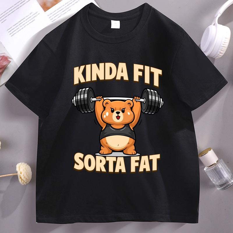 Funny Kinda Fit Sorta Fat Graphic T Shirts Unisex Women Cotton Short Sleeve Round Neck Tshirt Weightlifting Pritned T Shirt Clothes