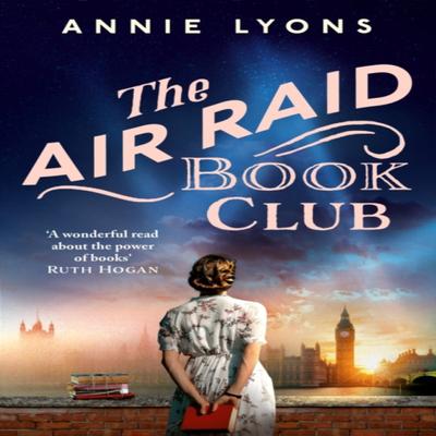 The Air Raid Book Club by Annie Lyons Hardback Book 9781035401024