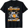 Tričko s motivem bubeníka - I'm Banging The Drummer - Play Drums Lover