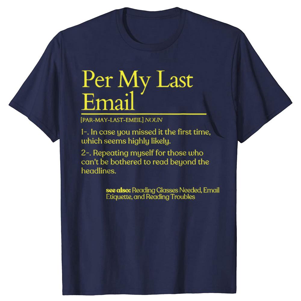 Lustige Definition Laut meiner letzten E-Mail Büro T-Shirts Herren Damen Mode Lässiges T-Shirt 100% Baumwolle Locker Übergröße T-Shirt