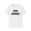 Good Morning T-Shirt | Text Tee, Minimal Typography
