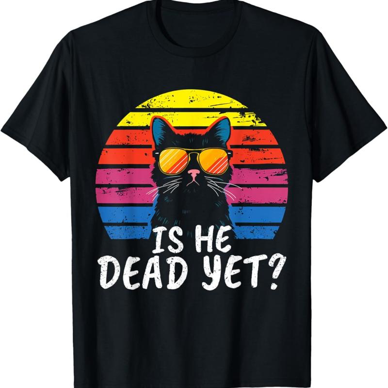 Is He Vintage Dead Yet Funny Saying Dark Humor S T Shirt