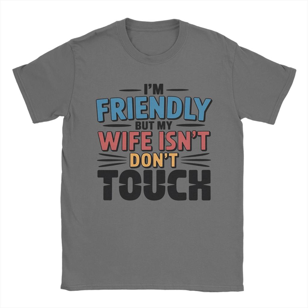 Unisexs Unisexs Im Friendly But My Wife Isnt Dont Touch Shirt 100 Cotton Printed Tshirt Top Clothing