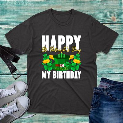 Happy St. Patrick's Day And Yes It's My Birthday T-Shirt Shamrock Irish Tee Top