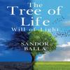 The Tree Of Life Will of Light by Sandor Balla Paperback Book 9781804390337