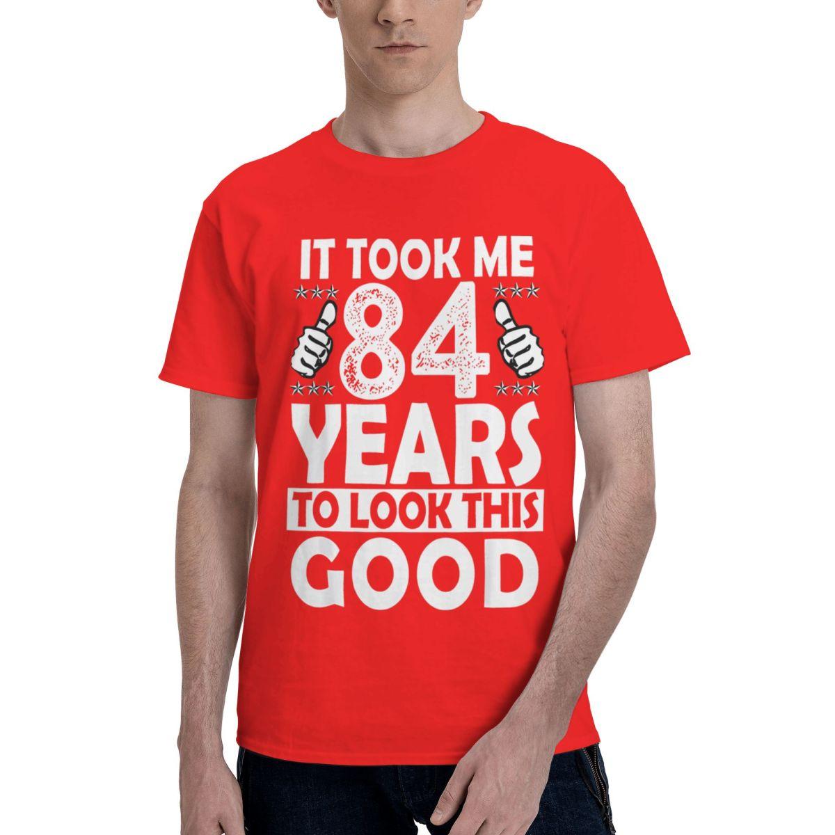 

84th Birthday Gift Take Me 84 Years Good Funny 84 Year Old 100 Cotton Casual Breathable Confortable T Shirt Short Sleeve TShir S