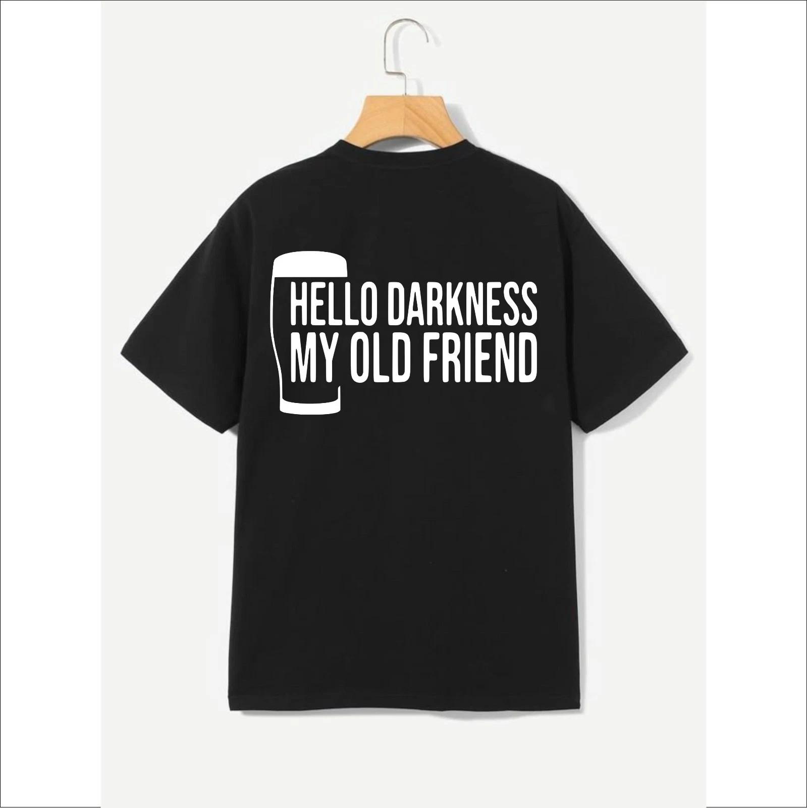 

Beer Lovers T-Shirt Hello Darkness My Old Friend Party Top Men s Unisex Gift Tee 4XL