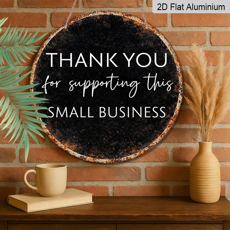 [Vintage Aluminum Sign] 2D Flat, 1pc Vintage Round "Thank You for Supporting This Small Business" Sign - Frameless Wall Hanging Suitable for Office