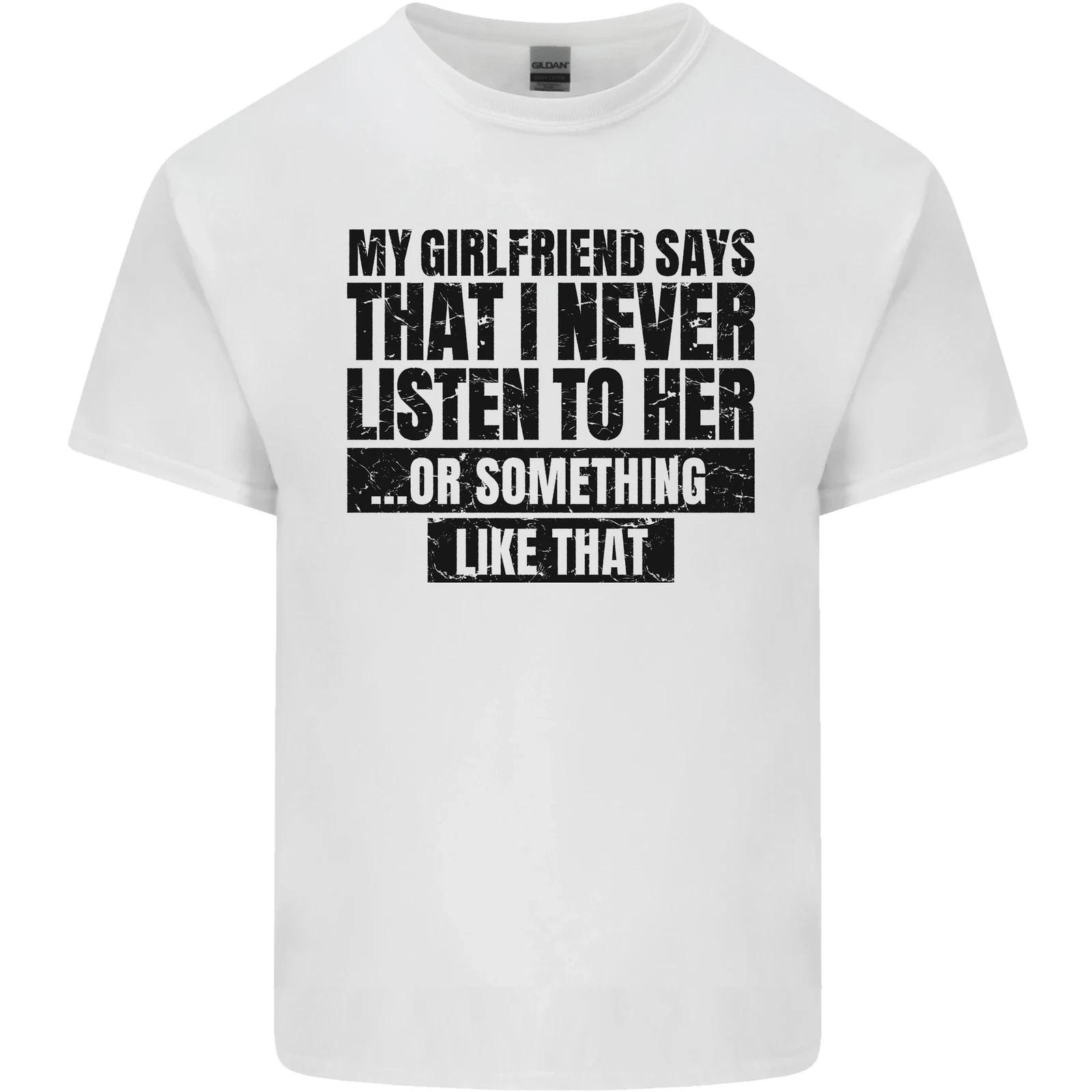 

My Girlfriend Says I Never Funny Slogan Kids T-Shirt Childrens L