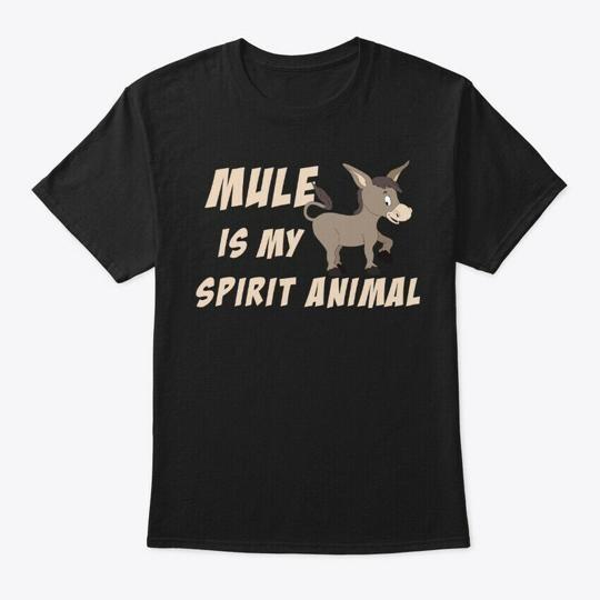 

Mule Is My Spirit Animal T-Shirt Made in the USA Size S to 5XL S