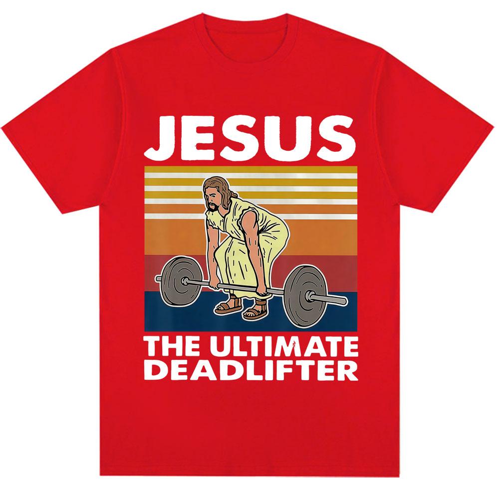 Jesus The Ultimate Deadlifter Funny Tshirt Unisex Unisex Christian Religious Faith T Shirt Oversized Cotton Gym T Shirts Streetwear