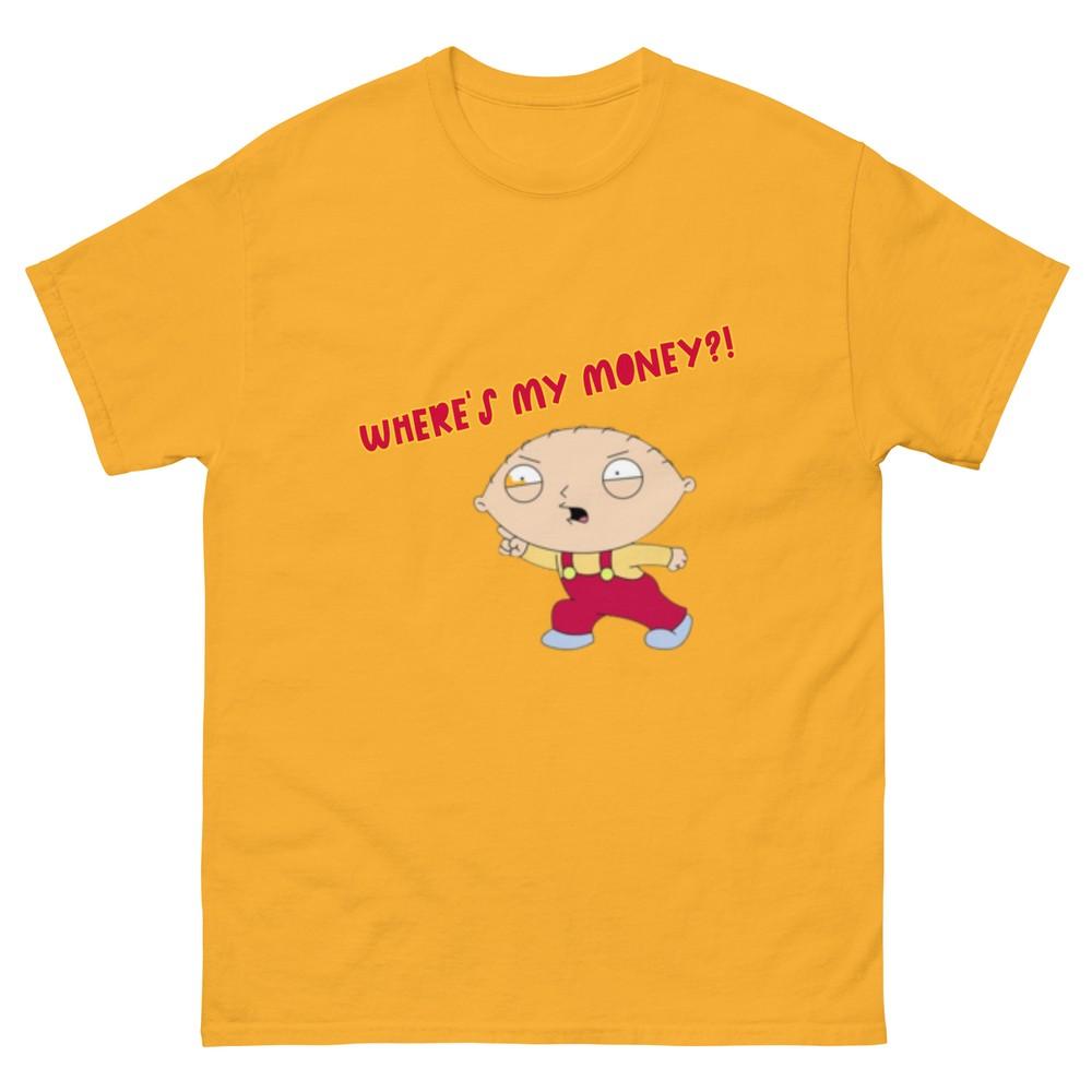 Where's My Money Stewie Griffin Tee Family Guy | Internet Meme Shirts