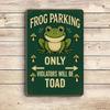 "Frog Parking Only" humorous metal sign, 8x12 inch.