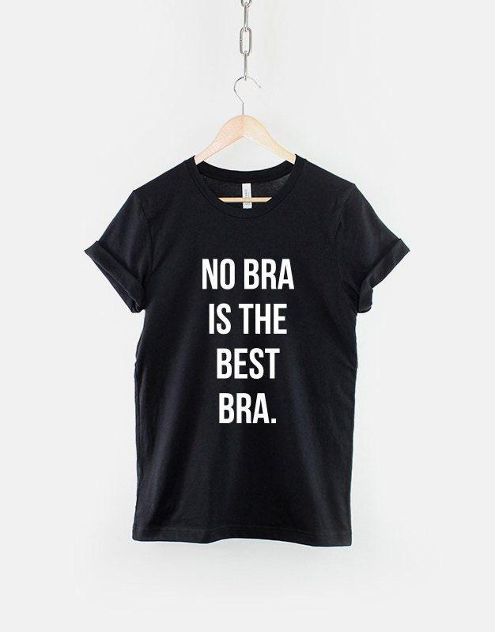 No Bra Is The Bra Shirt, Feminist Statement T Shirt, Body Positive Graphic Tee, Girl Power Gift 3XL