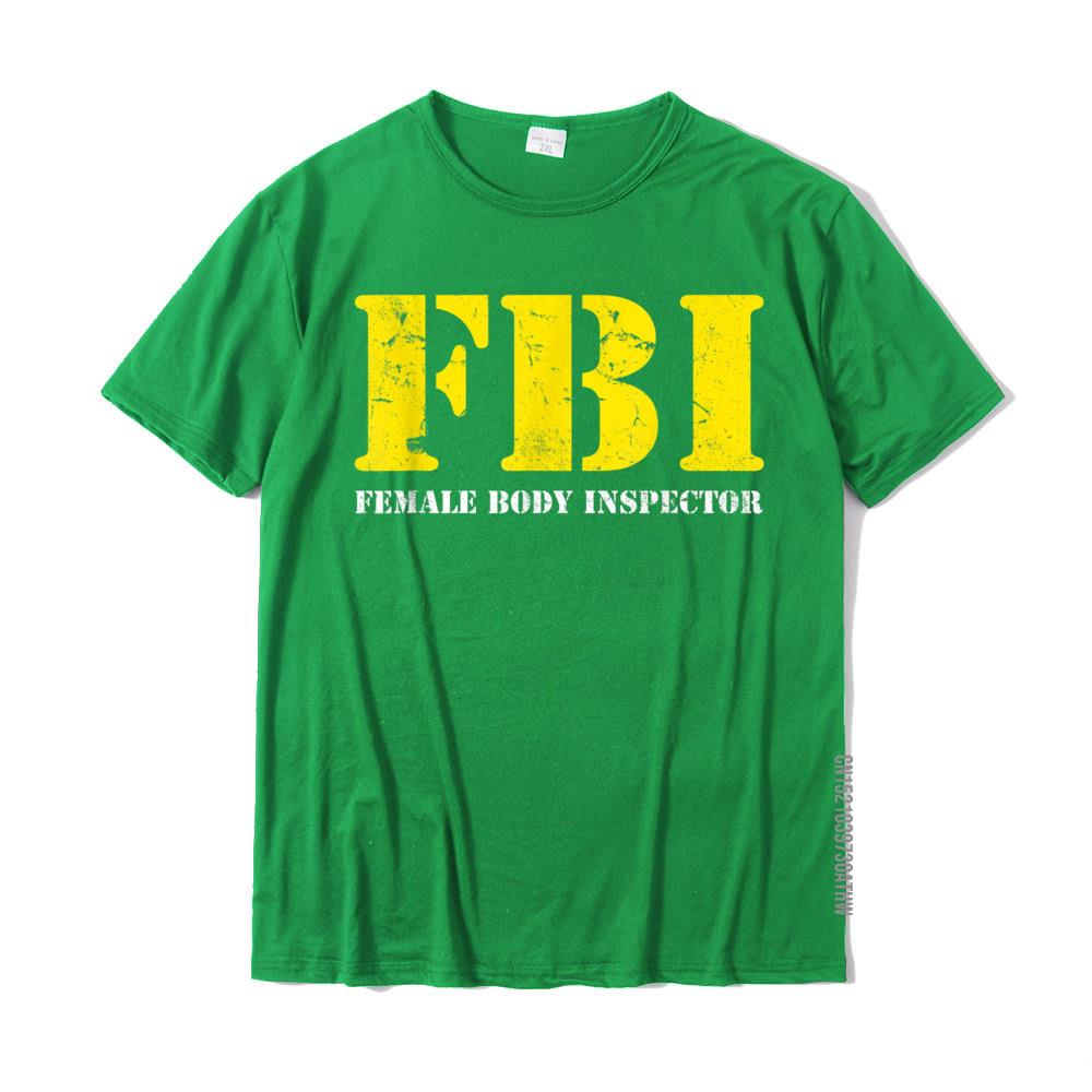 

FBI Female Body Inspector Funny Tee Anime Normal T Shirts Coupons Tops Shirt Cotton Men Funny S