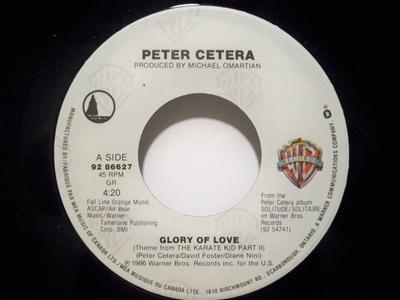 7inch Record PETER CETERA (CHICAGO) - Glory Of Love (Theme From The Karat 9286627 WARNER BROS. 1986 Canada Rock Used