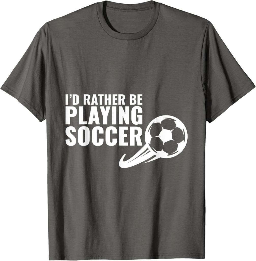 Id Rather Be Playing Soccer Graphic Tee Comfortable Cotton Casual Short Sleeve TShirt for Men