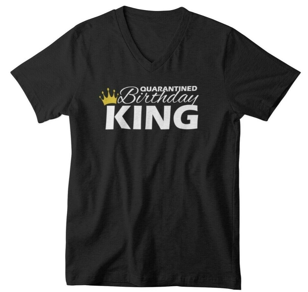 Mens V-neck Quarantined Birthday King Shirt Gift Quarantine & Chill Fathers Day 3XL
