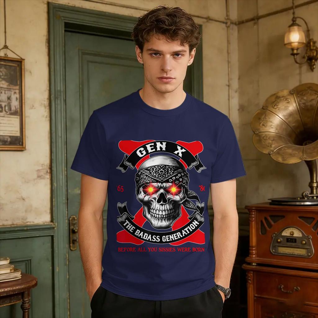 Gen X Badass Generation Before All You Sissies Where Born T Shirt Summer Leisure T Shirts Cotton ONeck Plus Size Tees Tops