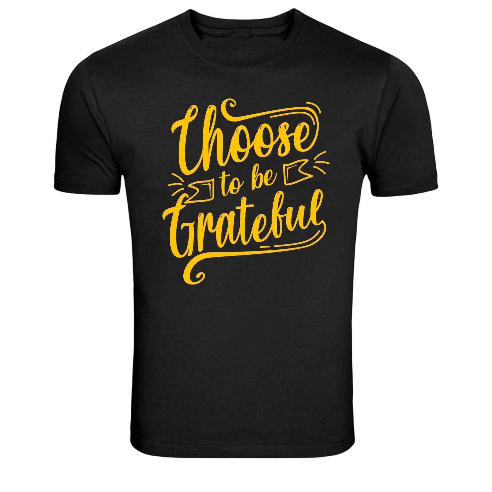 Choose To Be Grateful Inspirational Quote T-Shirt L