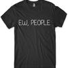 Unisex T-shirt Ew, People Funny Mens Unisex T-Shirt