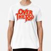 Over The Top T-Shirt S-5XL Best T-Shirt