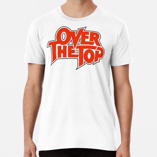 Over The Top T-Shirt S-5XL Best T-Shirt