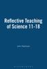 The Reflective Teaching of Science 11-18 Book