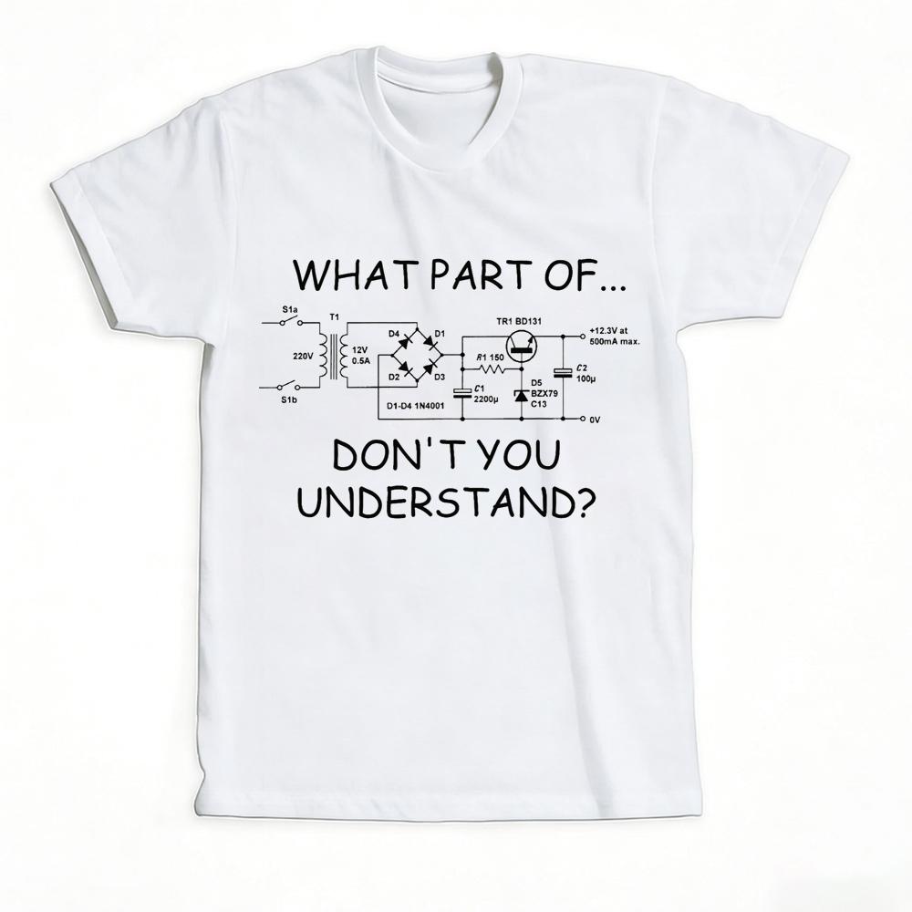 What Part Dont You Understand Shirt Funny Engineer Tee with Circuit Diagram Gift for Nerds Technicians STEM Fans Tops Clothing S