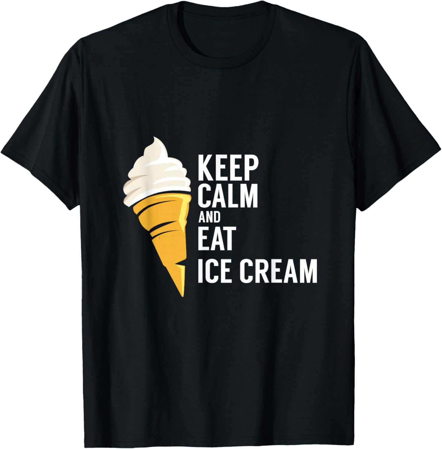 Keep Calm and Eat Ice Cream Sweet Flavor Tasty T-Shirt Unisex T-Shirt S