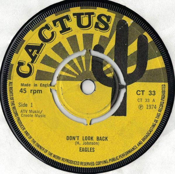 

7inch Record EAGLES - Don t Look Back CT33 Cactus 1974 UK Reggae, Ska & Dub Used