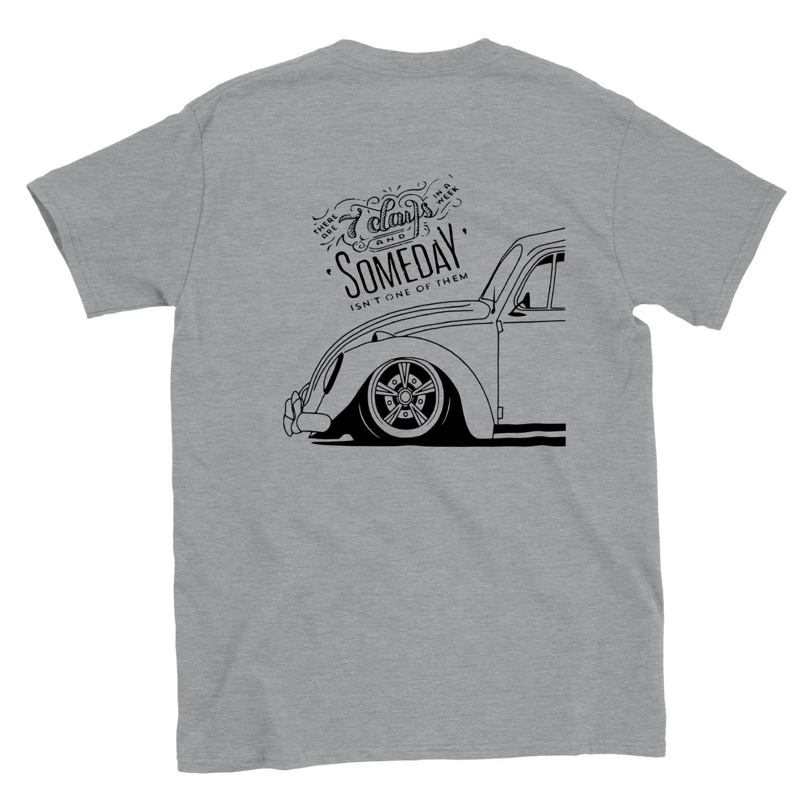 There are 7 Days in a Week, Someday isn t One of Them - T-shirt XXXL