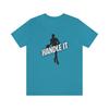 Handle It, Athletic Unisex Jersey Short Sleeve Tee