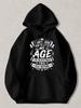 Black Pullover Hoodie with Funny Quote "I Don'T Know How To Action At My Age I'Ve Never Been This Old Before" Casual Long Sleeve S