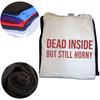 Funny Dead Inside But Still Horny T Shirts Summer Graphic Cotton Streetwear Short Sleeve Birthday Gifts T-shirt Mens Clothing