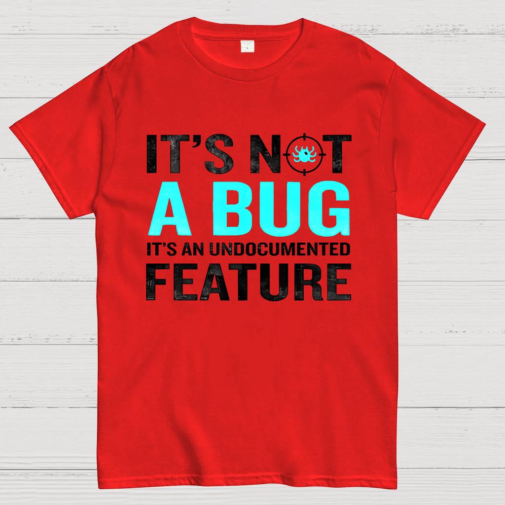 It's Not A Bug Interesting Programmer T-Shirt
