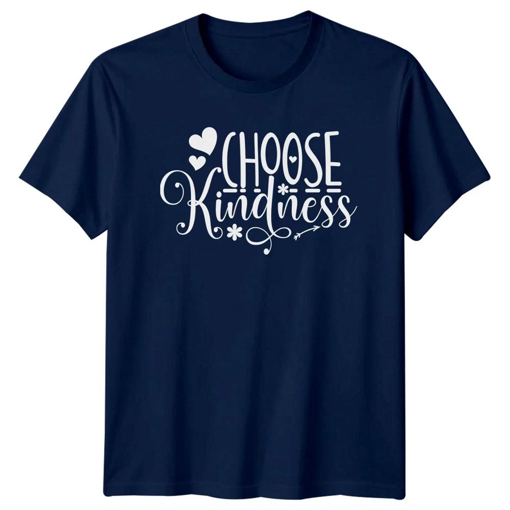 Choose Kindness TShirt Positivity Inspirational Birthday Gift For Him And Her