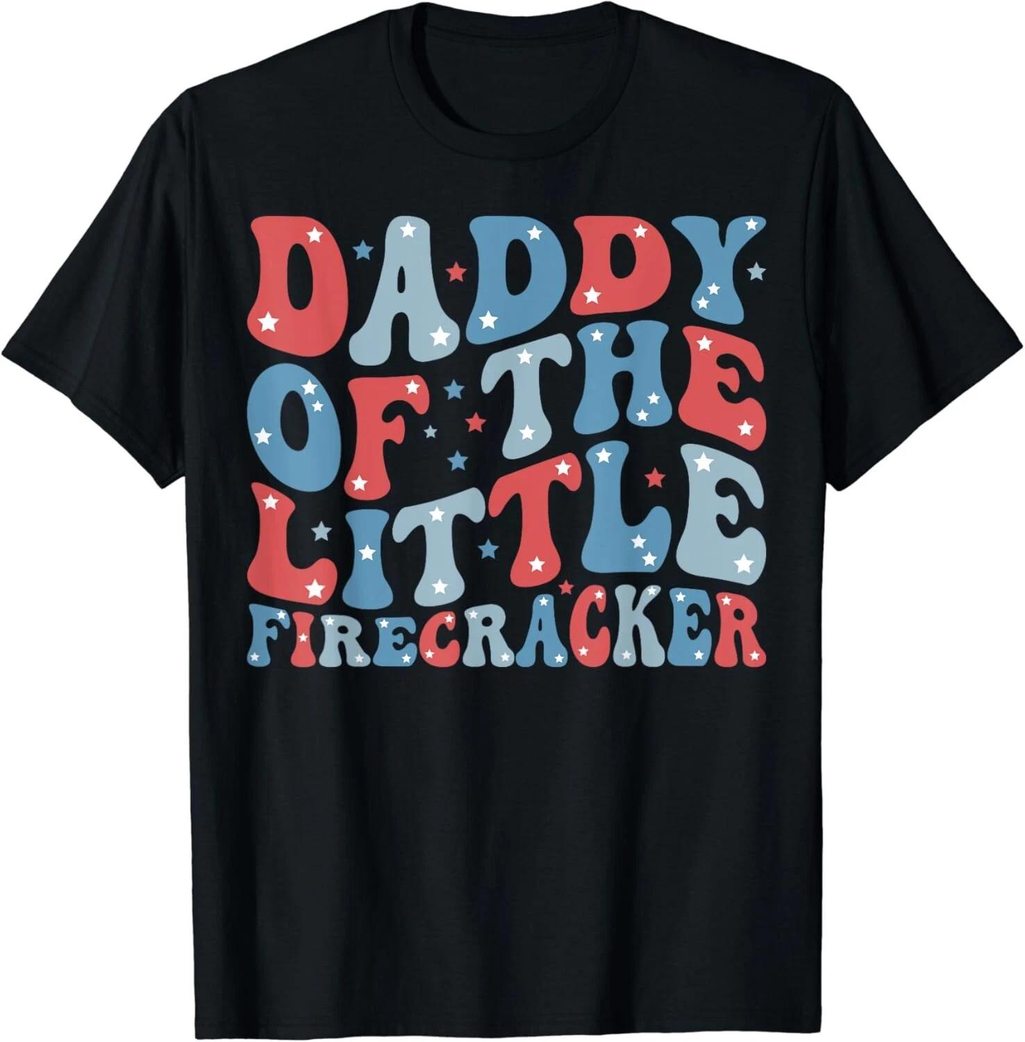 

4th of July Birthday Dad Daddy Of The Little Firecracker Gift Unisex T-Shirt 3XL