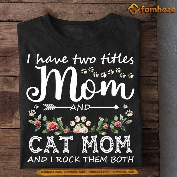 Funny Cat T-shirt Mom And Cat Mom Mother's Day Gift For Cat Lovers Cat Owners