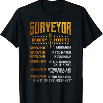Funny Hourly Rates Land Surveying T-Shirt