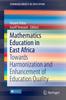 The Mathematics Education In East Africa : Towards Harmonization and Enhancement of Education Quality Book