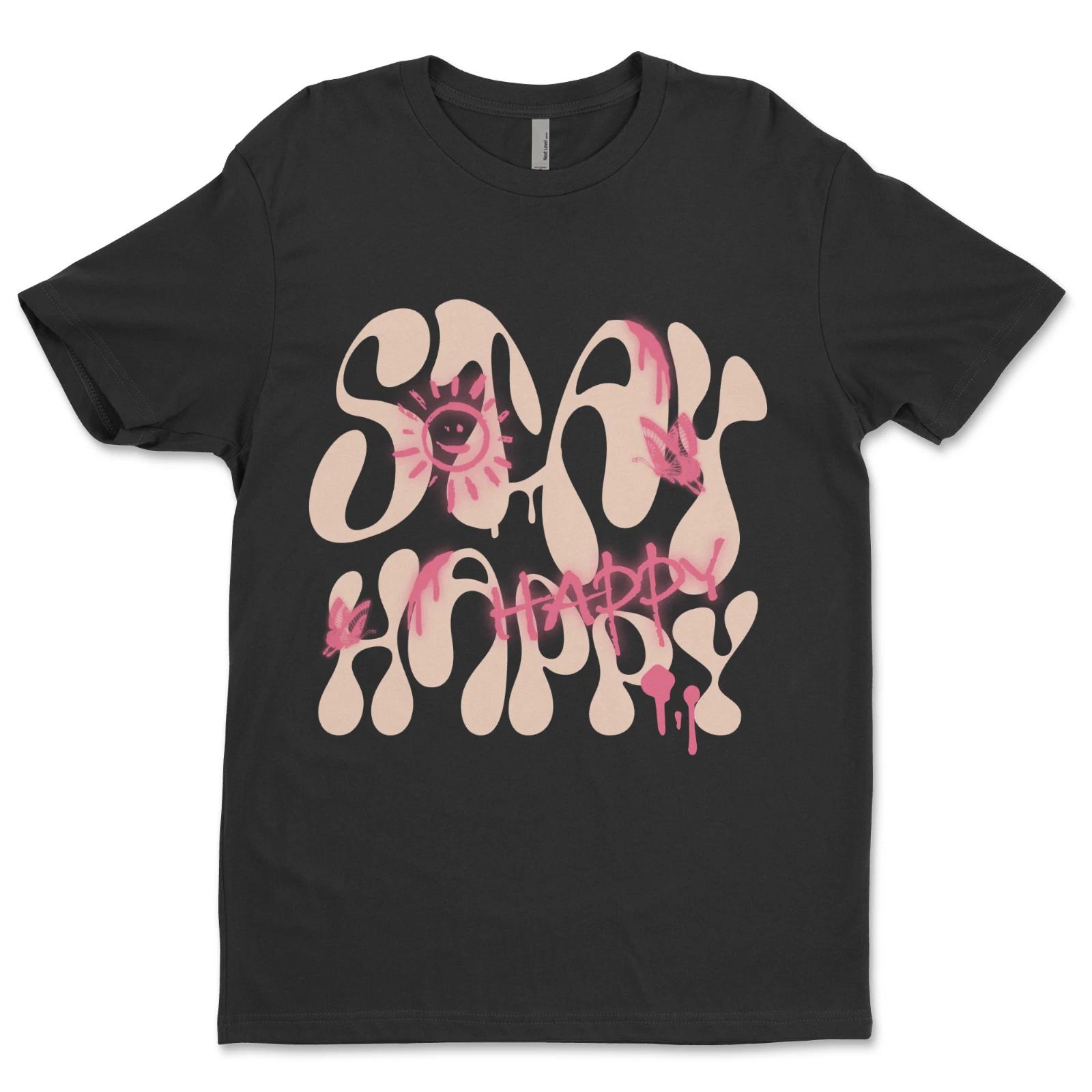 Custom T-Shirt, Stay Happy Dtf Print On Next Level T-Shirt unisex Soft Cotton S