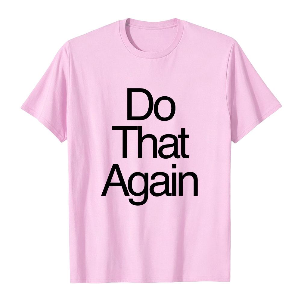 Malcolm Todd DO THAT AGAIN Tee Unisex Streetwear Summer Short Sleeve Cotton Male T-shirt Fashion Graphic Merch Soft Tops