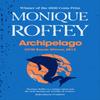 Archipelago by Monique Roffey Paperback Book 9781398514126