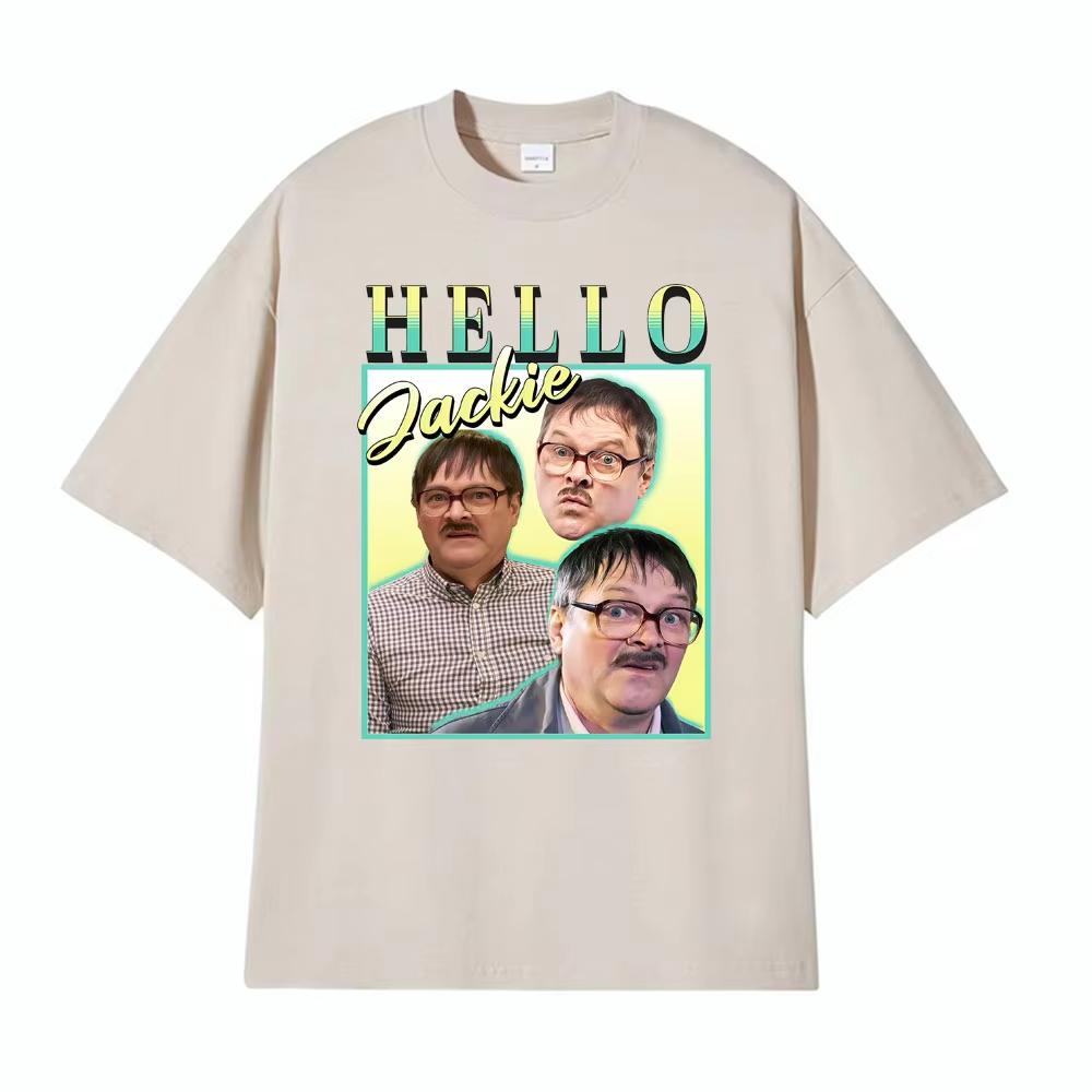 2026 Hello Jackie Jim Friday Night Dinner Homage Funny Meme Tshirt Men Women Vintage  T Shirts Man Hot Sale Pure Cotton