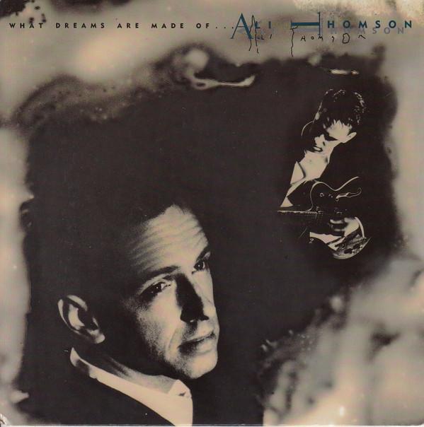 

7inch Record ALI THOMSON - What Dreams Are Made Of EGO47 EG 1989 UK Rock Used